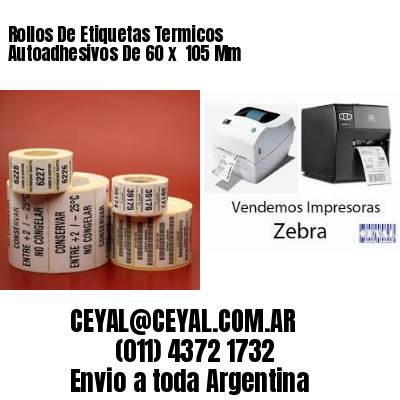 Rollos De Etiquetas Termicos Autoadhesivos De 60 x  105 Mm