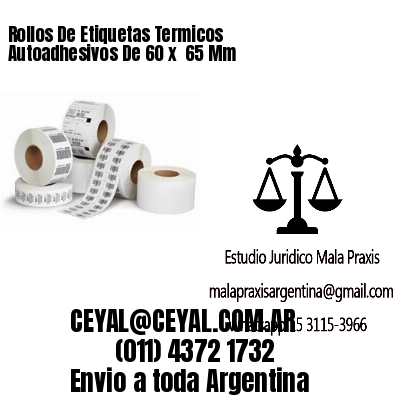 Rollos De Etiquetas Termicos Autoadhesivos De 60 x  65 Mm