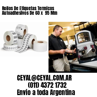 Rollos De Etiquetas Termicos Autoadhesivos De 60 x  95 Mm