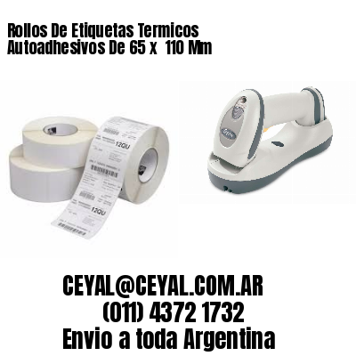 Rollos De Etiquetas Termicos Autoadhesivos De 65 x  110 Mm