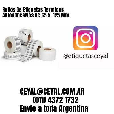 Rollos De Etiquetas Termicos Autoadhesivos De 65 x  125 Mm