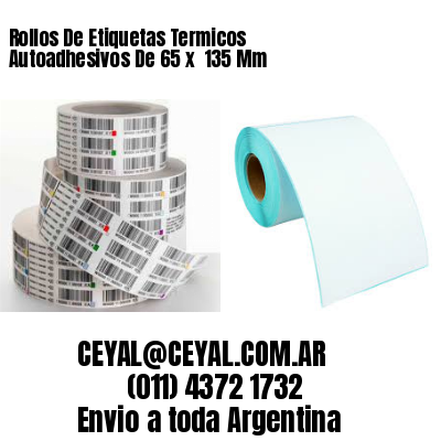 Rollos De Etiquetas Termicos Autoadhesivos De 65 x  135 Mm