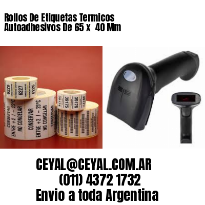 Rollos De Etiquetas Termicos Autoadhesivos De 65 x  40 Mm