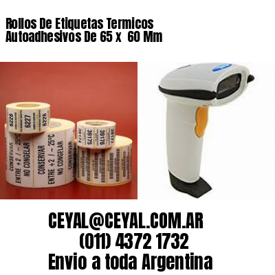 Rollos De Etiquetas Termicos Autoadhesivos De 65 x  60 Mm