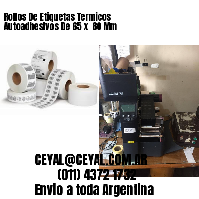 Rollos De Etiquetas Termicos Autoadhesivos De 65 x  80 Mm