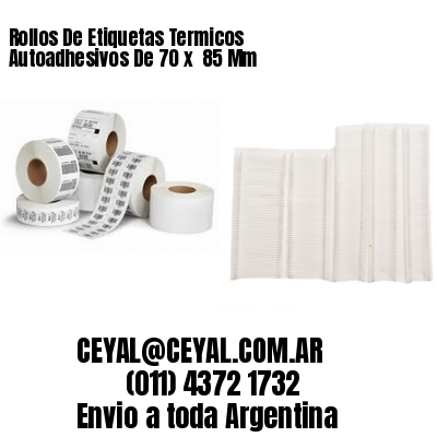 Rollos De Etiquetas Termicos Autoadhesivos De 70 x  85 Mm