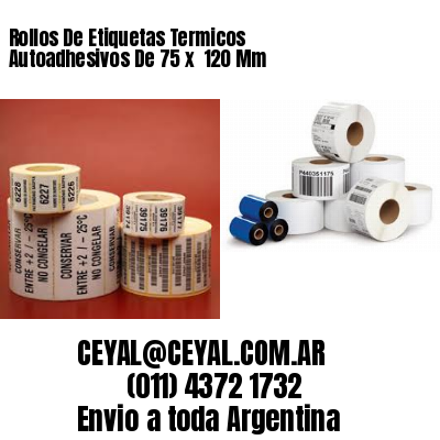 Rollos De Etiquetas Termicos Autoadhesivos De 75 x  120 Mm