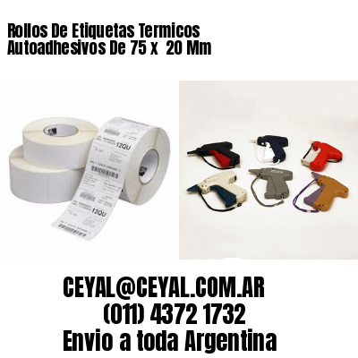 Rollos De Etiquetas Termicos Autoadhesivos De 75 x  20 Mm