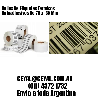 Rollos De Etiquetas Termicos Autoadhesivos De 75 x  30 Mm