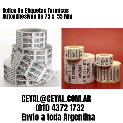 Rollos De Etiquetas Termicos Autoadhesivos De 75 x  55 Mm