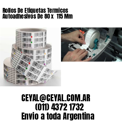Rollos De Etiquetas Termicos Autoadhesivos De 80 x  115 Mm