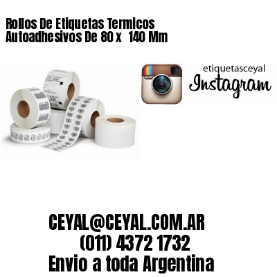 Rollos De Etiquetas Termicos Autoadhesivos De 80 x  140 Mm