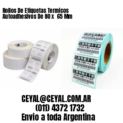Rollos De Etiquetas Termicos Autoadhesivos De 80 x  65 Mm