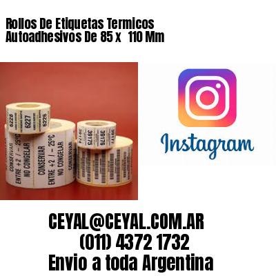 Rollos De Etiquetas Termicos Autoadhesivos De 85 x  110 Mm