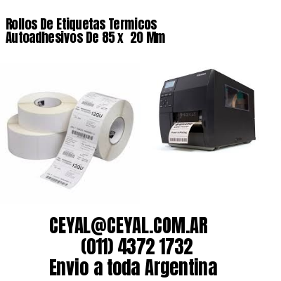 Rollos De Etiquetas Termicos Autoadhesivos De 85 x  20 Mm