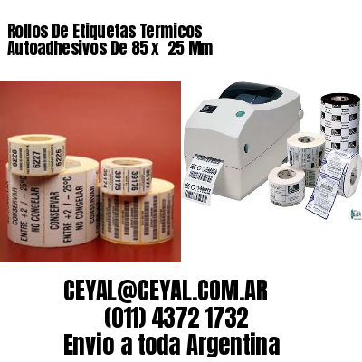 Rollos De Etiquetas Termicos Autoadhesivos De 85 x  25 Mm