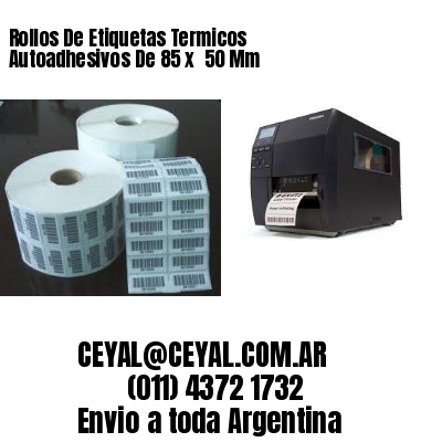 Rollos De Etiquetas Termicos Autoadhesivos De 85 x  50 Mm
