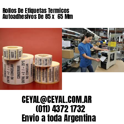 Rollos De Etiquetas Termicos Autoadhesivos De 85 x  65 Mm
