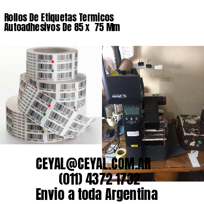 Rollos De Etiquetas Termicos Autoadhesivos De 85 x  75 Mm