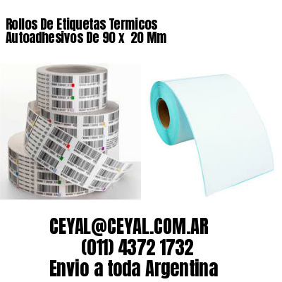 Rollos De Etiquetas Termicos Autoadhesivos De 90 x  20 Mm