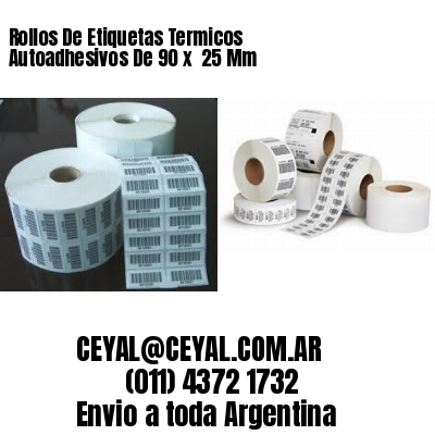 Rollos De Etiquetas Termicos Autoadhesivos De 90 x  25 Mm