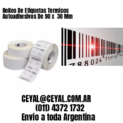 Rollos De Etiquetas Termicos Autoadhesivos De 90 x  30 Mm