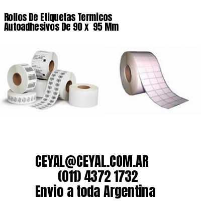 Rollos De Etiquetas Termicos Autoadhesivos De 90 x  95 Mm