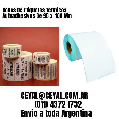 Rollos De Etiquetas Termicos Autoadhesivos De 95 x  100 Mm