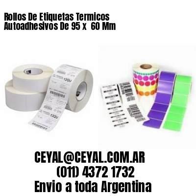 Rollos De Etiquetas Termicos Autoadhesivos De 95 x  60 Mm