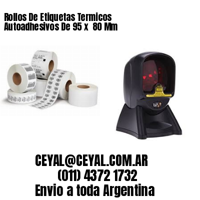 Rollos De Etiquetas Termicos Autoadhesivos De 95 x  80 Mm