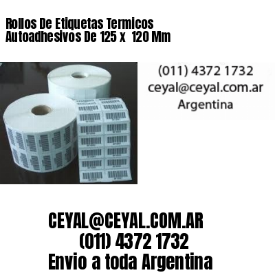 Rollos De Etiquetas Termicos Autoadhesivos De 125 x  120 Mm