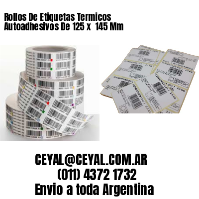 Rollos De Etiquetas Termicos Autoadhesivos De 125 x  145 Mm