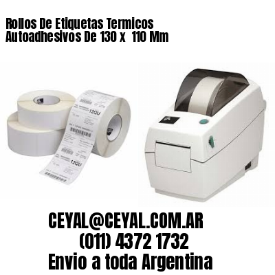 Rollos De Etiquetas Termicos Autoadhesivos De 130 x  110 Mm