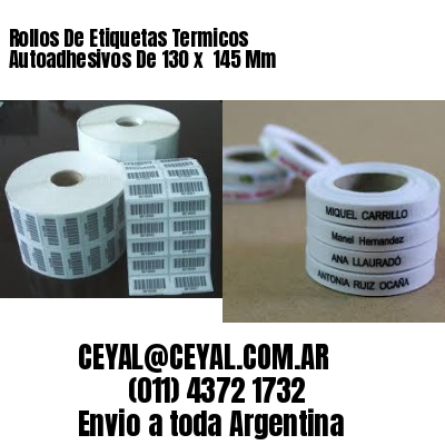 Rollos De Etiquetas Termicos Autoadhesivos De 130 x  145 Mm