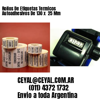Rollos De Etiquetas Termicos Autoadhesivos De 130 x  25 Mm