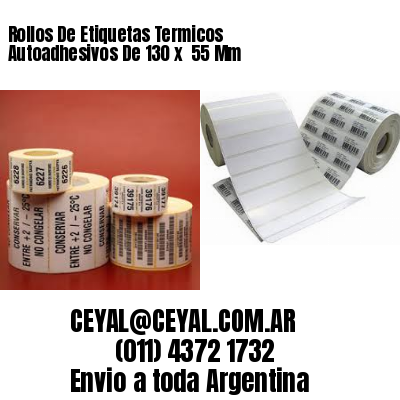 Rollos De Etiquetas Termicos Autoadhesivos De 130 x  55 Mm
