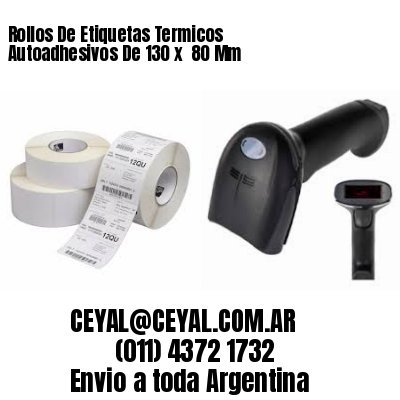 Rollos De Etiquetas Termicos Autoadhesivos De 130 x  80 Mm