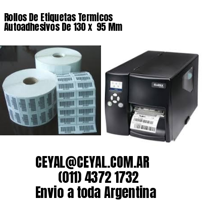 Rollos De Etiquetas Termicos Autoadhesivos De 130 x  95 Mm