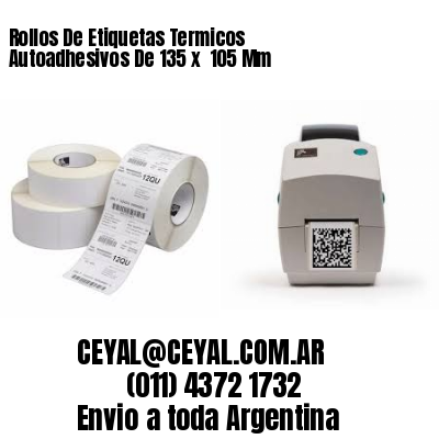 Rollos De Etiquetas Termicos Autoadhesivos De 135 x  105 Mm