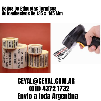 Rollos De Etiquetas Termicos Autoadhesivos De 135 x  145 Mm