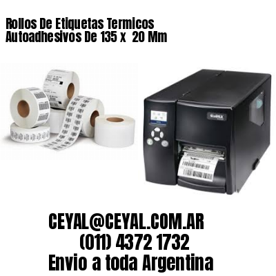 Rollos De Etiquetas Termicos Autoadhesivos De 135 x  20 Mm