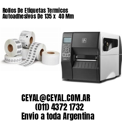 Rollos De Etiquetas Termicos Autoadhesivos De 135 x  40 Mm