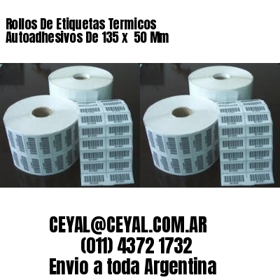 Rollos De Etiquetas Termicos Autoadhesivos De 135 x  50 Mm