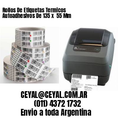 Rollos De Etiquetas Termicos Autoadhesivos De 135 x  55 Mm