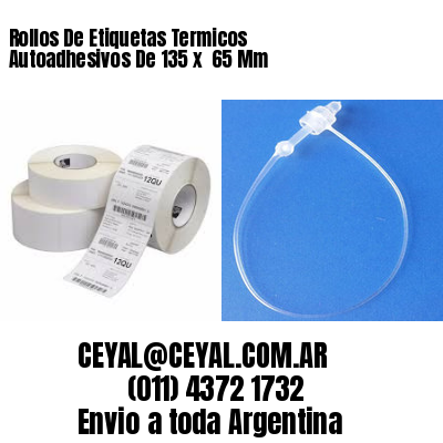 Rollos De Etiquetas Termicos Autoadhesivos De 135 x  65 Mm