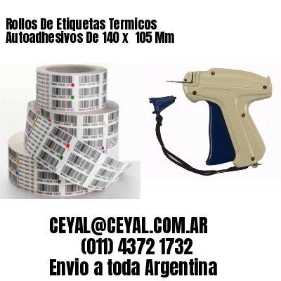 Rollos De Etiquetas Termicos Autoadhesivos De 140 x  105 Mm
