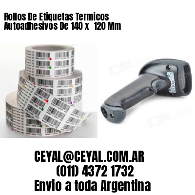 Rollos De Etiquetas Termicos Autoadhesivos De 140 x  120 Mm