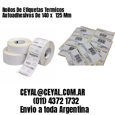 Rollos De Etiquetas Termicos Autoadhesivos De 140 x  125 Mm