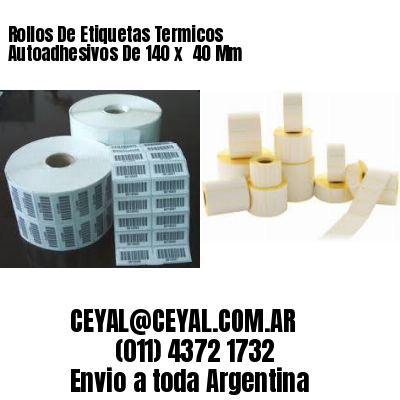 Rollos De Etiquetas Termicos Autoadhesivos De 140 x  40 Mm