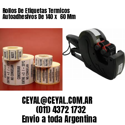 Rollos De Etiquetas Termicos Autoadhesivos De 140 x  60 Mm